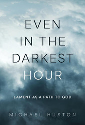 Even in the Darkest Hour