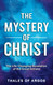 The Mystery of Christ: The Life-Changing Revelation of the Great