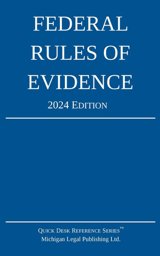 Federal Rules of Evidence; 2024 Edition: With Internal