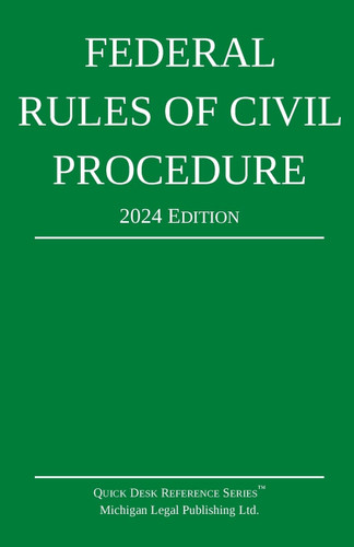 Federal Rules of Civil Procedure; 2024 Edition: With Statutory