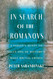 In Search of the Romanovs: A Family's Quest to Solve One of History's