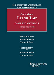 Labor Law Cases and Materials 2018 Statutory Appendix and Case