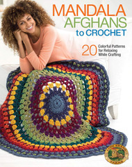 Mandala Afghans to Crochet-20 Colorful Fun Patterns for Relaxing