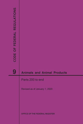 Code of Federal Regulations Title 9 Animals and Animal Products Parts