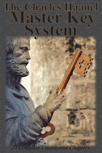 The Charles Haanel Master Key System The Charles Haanel Master Key System