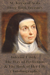 St. Teresa of Avila Three Book Treasury - Interior Castle The Way of