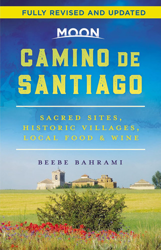 Moon Camino de Santiago: Sacred Sites Historic Villages Local Food &