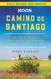 Moon Camino de Santiago: Sacred Sites Historic Villages Local Food &