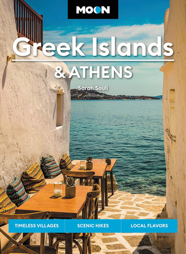 Moon Greek Islands & Athens: Timeless Villages Scenic Hikes Local