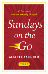 Sundays on the Go: 90 Seconds with the Weekly Gospel Year C
