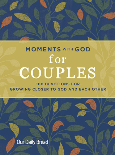 Moments with God for Couples: 100 Devotions for Growing Closer to God