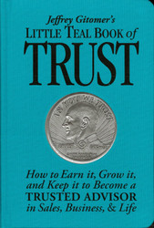 Jeffrey Gitomer's Little Teal Book of Trust