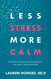 Less Stress More Calm: Discover Your Unique Stress Personality and