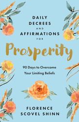 Daily Decrees and Affirmations for Prosperity: 90 Days to Overcome