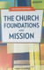 The Church Foundations and Mission