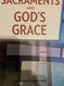 SACRAMENTS AND GOD's GRACE
