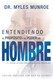 Entendiendo el proposito y el Poder del Hombre