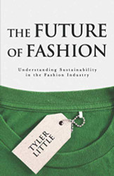 The Future of Fashion: Understanding Sustainability in the Fashion
