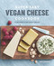 Super Easy Vegan Cheese Cookbook