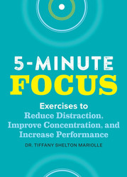 Five-Minute Focus: Exercises to Reduce Distraction Improve