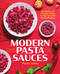 Modern Pasta Sauces: Delicious and Creative Twists on Your Favorite