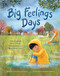 Big Feelings Days: A Book about Hard Things Heavy Emotions and Jesus'