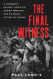 The Final Witness: A Kennedy Secret Service Agent Breaks His Silence