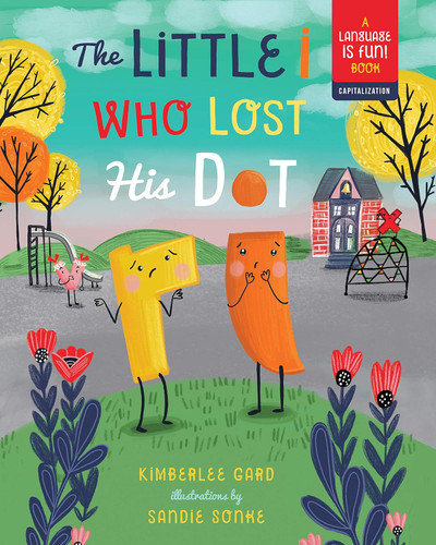 The Little i Who Lost His Dot (Language is Fun!) (Volume 1)