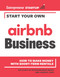 Start Your Own Airbnb Business