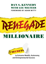 Renegade Millionaire: 7 Secrets To Extreme Wealth Autonomy And