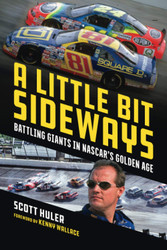 A Little Bit Sideways: Battling Giants in NASCAR's Golden Age