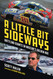 A Little Bit Sideways: Battling Giants in NASCAR's Golden Age
