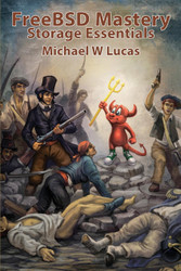 FreeBSD Mastery: Storage Essentials (It Mastery)