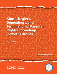 Abuse Neglect Dependency and Termination of Parental Rights in North