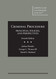 Criminal Procedure: Principles Policies and Perspectives