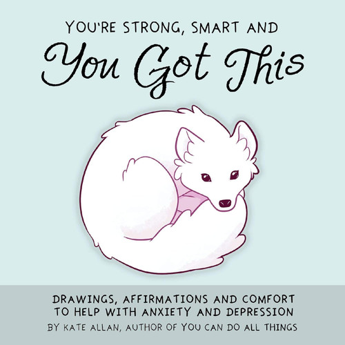 You're Strong Smart and You Got This