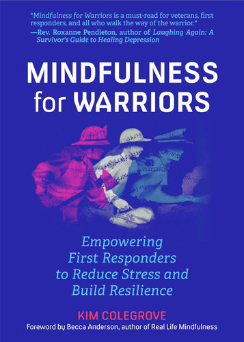 Mindfulness For Warriors: Empowering First Responders to Reduce