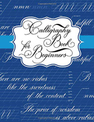 Calligraphy Book for Beginners: Calligraphy Lettering Workbook