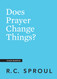 Does Prayer Change Things? (Crucial Questions)