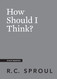 How Should I Think? (Crucial Questions)