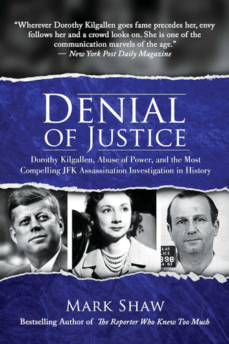 Denial of Justice: Dorothy Kilgallen Abuse of Power and the Most