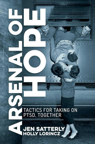 Arsenal of Hope: Tactics for Taking on PTSD Together