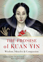 The Promise of Kuan Yin: Wisdom Miracles & Compassion