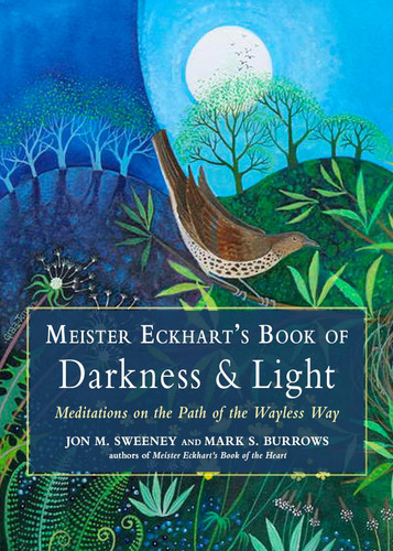 Meister Eckhart's Book of Darkness & Light: Meditations on the Path