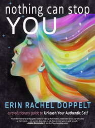 Nothing Can Stop You: A Revolutionary Guide to Unleash Your Authentic
