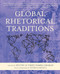 Global Rhetorical Traditions Global Rhetorical Traditions