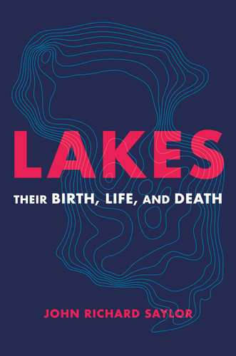 Lakes: Their Birth Life and Death