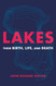 Lakes: Their Birth Life and Death