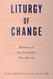Liturgy of Change: Rhetorics of the Civil Rights Mass Meeting
