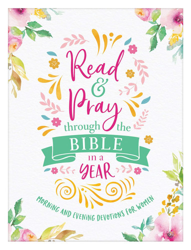 Read & Pray through the Bible in a Year: Morning and Evening